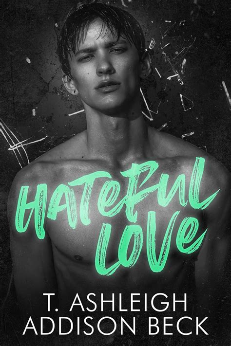 hateful love t ashleigh pdf|Hateful Love by T. Ashleigh (ePUB) .
